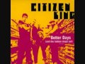 Citizen King - Better Days