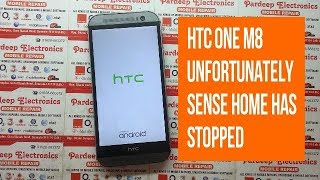 htc one m8 unfortunately sense home has stopped | Pardeep Electronics