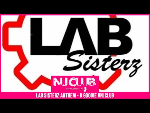 B Goodie - Lab Sisterz Anthem #NJCLUB