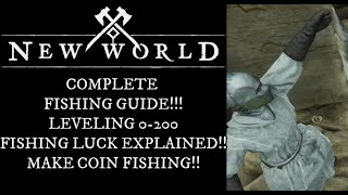 New World Complete Fishing Guide! Leveling 0-200 – Fishing Luck Explained!! Make Coin Fishing!!