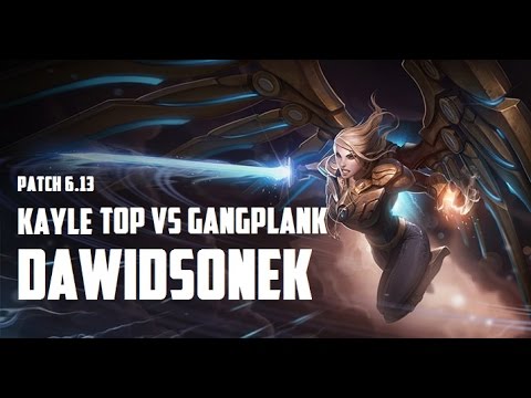 Best Kayle World - "Dawidsonek" on Toplane vs Gangplank | Challenger | Patch 6.13