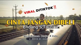 Download lagu CINTA JANGAN DIBELI - ENDANG S TAURINA | AI COVER by Idu Gahwa | VERSI BAHASA BANJAR x INDO 🎧🎧🎧 mp3