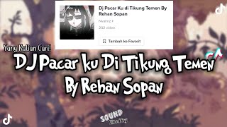 Download lagu DJ Pacar Ku Di Tikung Temen By Rehan Sopan || Soundnya Nvalrnz | Viral DiTiktok mp3 Download lagu DJ Pacar Ku Di Tikung Temen By Rehan Sopan || Soundnya Nvalrnz | Viral DiTiktok mp3
