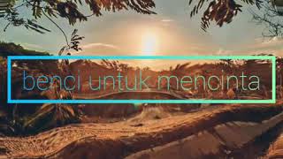 Download lagu Story wa 30 detik benci cinta mp3