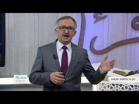 Kur'an'ın Dilinden 395.Bölüm - (Ahkâf Suresi 15-20)