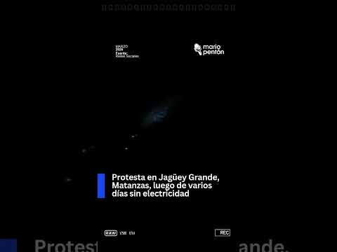 🔴Protesta en Jagüey Grande, Matanzas, luego de varios días sin electricidad. .