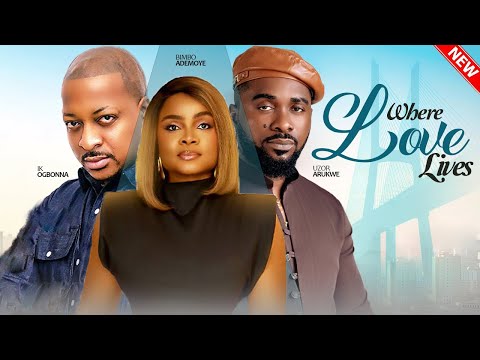 WHERE LOVE LIVES - Bimbo Ademoye, Ik Ogbonna, Uzor Arukwe | Latest Nigerian Full Movie