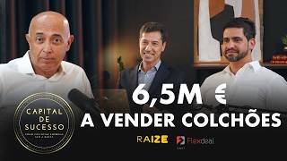 COMO FATURAR 6,5 MILHÕES DE EUROS A VENDER COLCHÕES | Capital de Sucesso