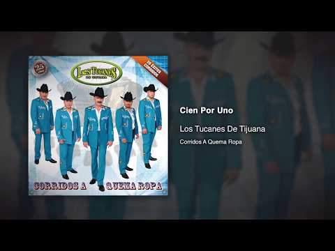Cien Por Uno - Los Tucanes De Tijuana [Audio Oficial]