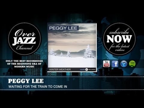 Peggy Lee - Waiting for the Train to Come in (1945)