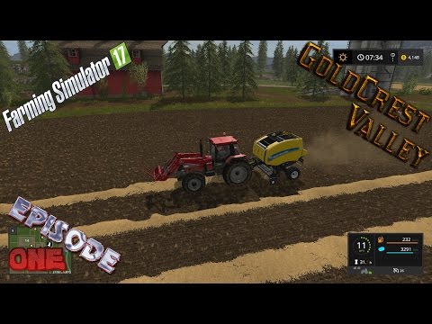 Farming Simulator 17 Lets Play -  GoldCrest Valley - Episode 1