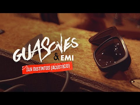 Guasones & EMI - Tan distintos (Acústico)