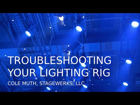 TROUBLESHOOTING YOUR LIGHTING RIG