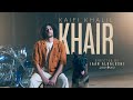 Kaifi Khalil KHAIR Official Music Video