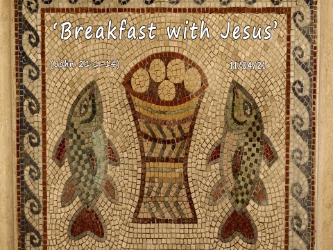 MEC Online Service 11/4/2021 - 'Breakfast with Jesus' (John 21:1-14)