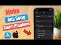 How to Create Custom Alarm Tone on iPhone FREE? (Make Any Song as Custom Alarm Ringtone)