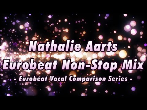 Nathalie Aarts Eurobeat Non-Stop Mix [EUROBEATボーカル比較シリーズ]