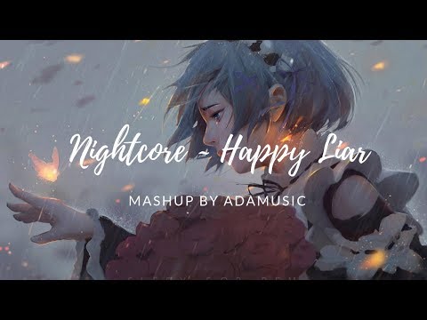 Nightcore ~ Happy Liar {Happier/Bad Liar Mashup}