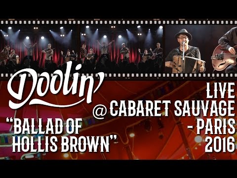 Doolin’ - Ballad of Hollis Brown (Live - Cabaret Sauvage 2016)
