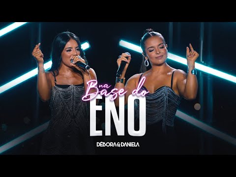 Débora e Daniela - Na Base Do Eno