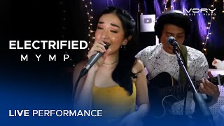 MYMP - Electrified (Live Performance)