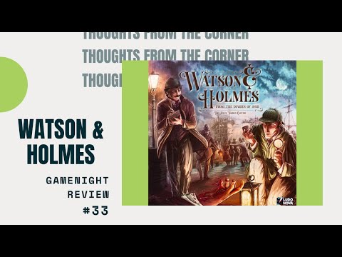 Thoughts From The Corner #33: Watson & Holmes