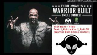 Tech N9ne - PTSD (Feat. Krizz Kaliko &amp; J_RoLL a.K.a. J_RoLL3R)(Warrior Built Emcee Contest)