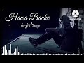 🎶💞 Hawa Banke - Darshan Raval | Slowed + Reverb | Lyrics | Use Headphones 🎧🎧💞🎶