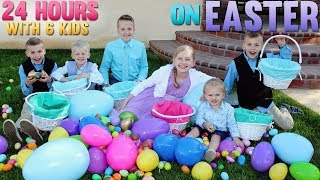 24 Hours with 6 Kids on Easter