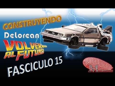 Armando el vehiculo del tiempo el DeLorean de Volver al Futuro - Fasciculo 15