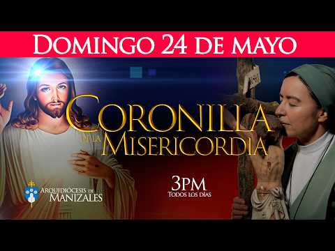 Divine Mercy Chaplet for today, Sunday, May 24th, and Evening Prayer, Manizales.