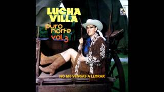 No me vengas a llorar   Lucha Villa 2014