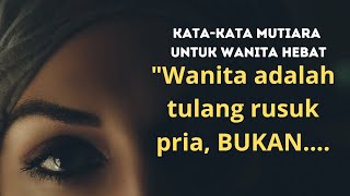 Download lagu KATA KATA MUTIARA UNTUK WANITA HEBAT - wanita adalah tulang rusuk bukan tulang punggung mp3