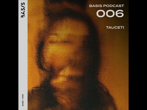 TAUCETI @ BASIS PODCAST #006
