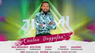 Caalaa Daggafaa _Jimmi Jimmiyyoo _ New Oromo Music