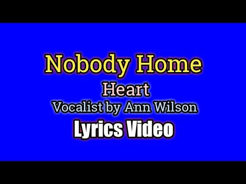Nobody Home (Lyrics Video) - Heart