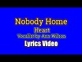 Nobody Home (Lyrics Video) - Heart