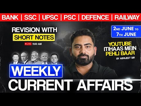 WEEKLY Current Affairs | 2nd June to 7th June | Current Affairs Revision w Short Notes |Abhijeet Sir