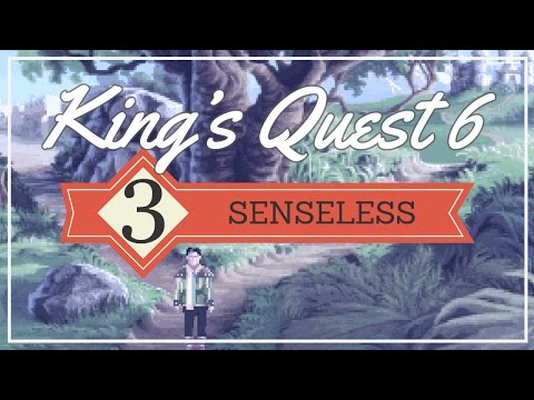 King's Quest 6 (Part 3: Senseless) - pawdugan