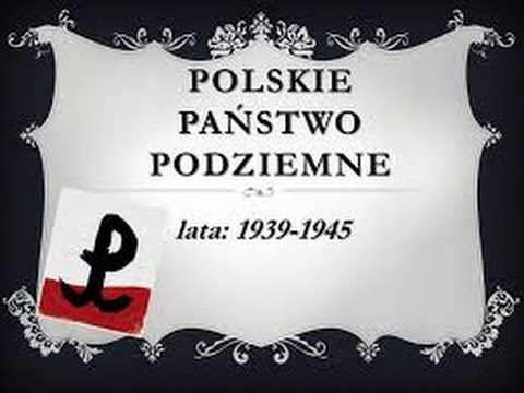 POLSKIE PAŃSTWO PODZIEMNE 1939 1945