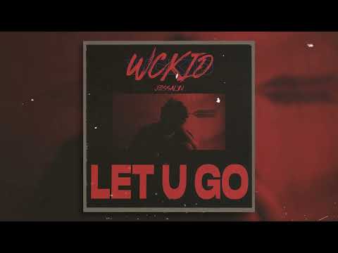 WCKiD X Jessalyn - Let U Go