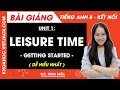 Tiếng Anh lớp 8 Unit 1 | Getting started | Leisure time - trang 8, 9 Global Success (DỄ HIỂU NHẤT)