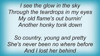 George Strait - My Old Flame Is Burnin&#39; Another Honky Tonk Down Lyrics
