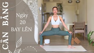Ngày 20 - BAY LÊN  | 30 Ngày Yoga CÂN BẰNG (2024) | Yoga By Sophie