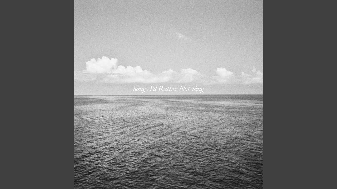 Songs I'd Rather Not Sing