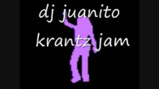 dj juanito -  krantz jam