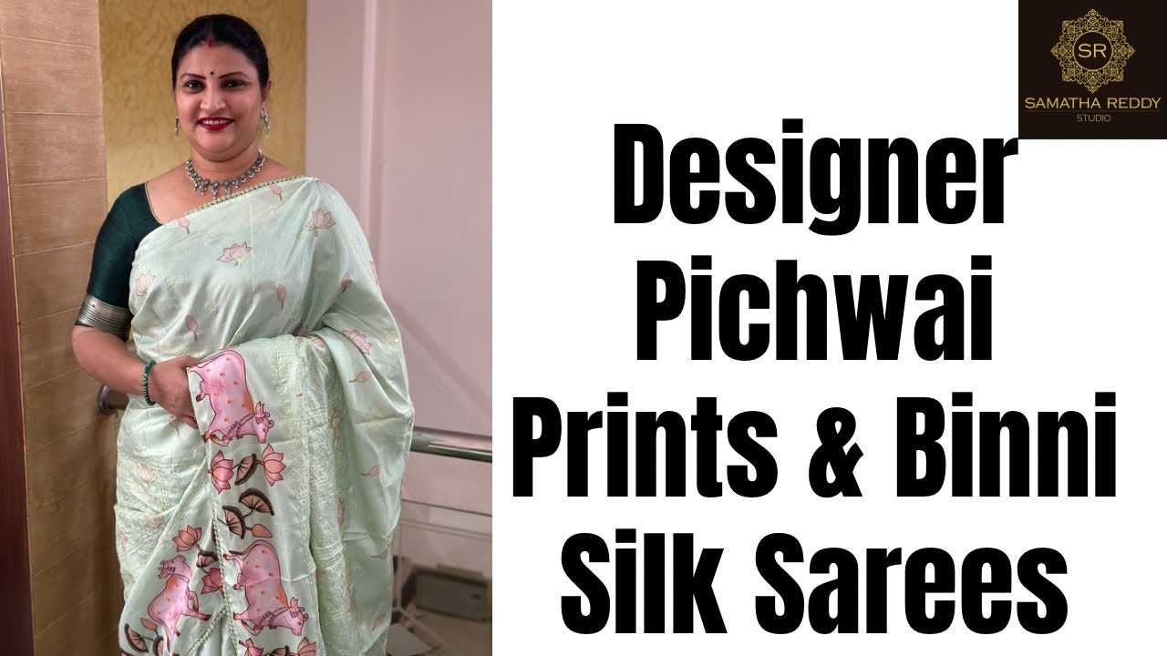 <p style="color: red">Video : </p>Designer Pichwai Prints &amp; Binni Silk Sarees | SamathaReddyStudio 2023-05-06