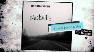 Ratham Stone -  Finally Found A Way original song from "Nashville ep"