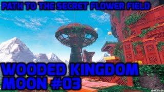 Super Mario Odyssey - Wooded Kingdom Moon #03 - Path to the Secret Flower Field