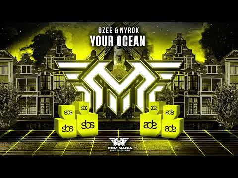 Ozee & NYROK - Your Ocean (Extended Mix) [EDM Mania Recordings] (Ade Sampler 2k25 1/7) (Free Dl)